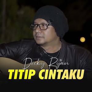 Download Lagu Decky Ryan - Titip Cintaku MP3 Download Lagu Decky Ryan - Titip Cintaku MP3