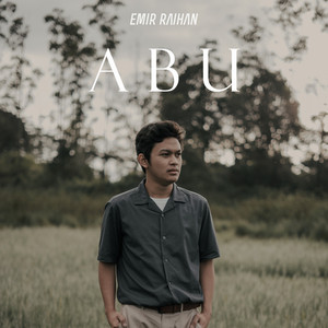 Download Lagu Emir Raihan - Abu MP3 Download Lagu Emir Raihan - Abu MP3
