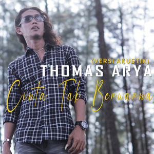 Download Lagu Thomas Arya - Cinta Tak Berwarna (Versi Akustik) MP3 Download Lagu Thomas Arya - Cinta Tak Berwarna (Versi Akustik) MP3