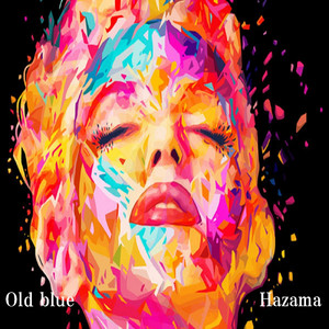 Download Lagu Hazama - Old Blue MP3 Download Lagu Hazama - Old Blue MP3