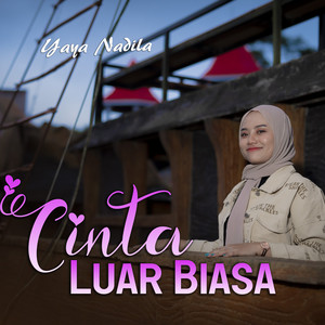 Download Lagu Yaya Nadila - Cinta Luar Biasa MP3 Download Lagu Yaya Nadila - Cinta Luar Biasa MP3