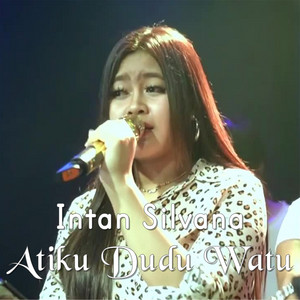 Download Lagu Intan Silvana - Atiku Dudu Watu MP3