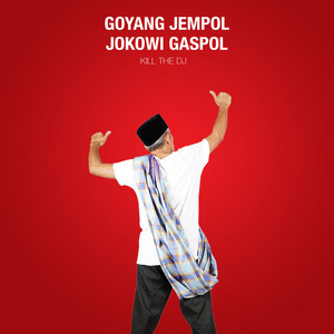Download Lagu Kill the DJ - Goyang Jempol Jokowi Gaspol MP3 Download Lagu Kill the DJ - Goyang Jempol Jokowi Gaspol MP3