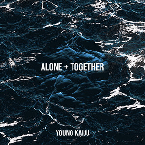 Download Lagu young kaiju - Alone Together MP3