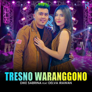 Download Lagu dike sabrina, Delva Irawan - Tresno Waranggono MP3 Download Lagu dike sabrina, Delva Irawan - Tresno Waranggono MP3
