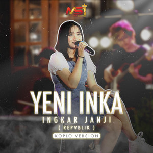 Download Lagu Yeni Inka - Ingkar Janji - Koplo Version MP3 Download Lagu Yeni Inka - Ingkar Janji - Koplo Version MP3