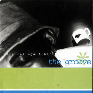 Download Lagu The Groove - Gapai Nirwana MP3 Download Lagu The Groove - Gapai Nirwana MP3