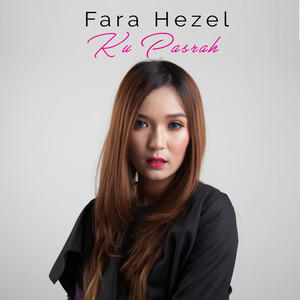 Download Lagu Fara Hezel - Ku Pasrah MP3