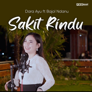 Download Lagu Dara Ayu, Bajol Ndanu - Sakit Rindu MP3 Download Lagu Dara Ayu, Bajol Ndanu - Sakit Rindu MP3