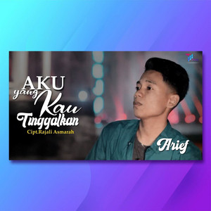 Download Lagu Arief - Aku Yang Kau Tinggalkan MP3 Download Lagu Arief - Aku Yang Kau Tinggalkan MP3