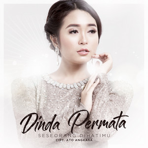 Download Lagu Dinda Permata - Seseorang Dihatimu MP3 Download Lagu Dinda Permata - Seseorang Dihatimu MP3
