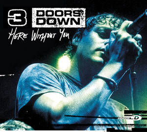 Download Lagu 3 Doors Down - Here Without You MP3 Download Lagu 3 Doors Down - Here Without You MP3