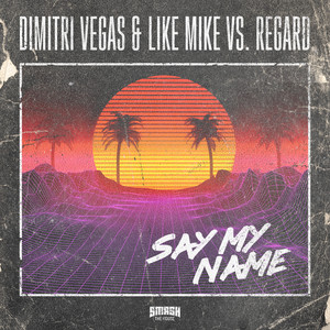 Download Lagu Dimitri Vegas & Like Mike, Regard, Dimitri Vegas - Say My Name MP3 Download Lagu Dimitri Vegas & Like Mike, Regard, Dimitri Vegas - Say My Name MP3