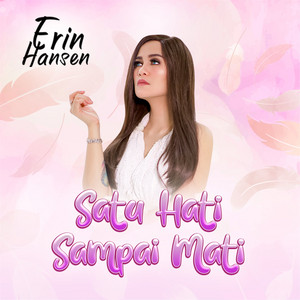 Download Lagu Erin Hansen - Satu Hati Sampai Mati MP3