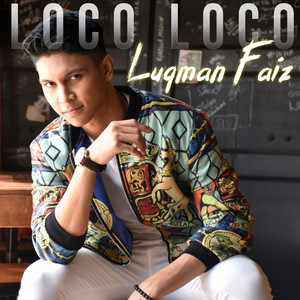 Download Lagu Luqman Faiz - Loco Loco MP3