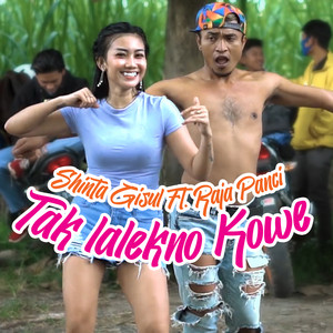 Download Lagu Shinta Gisul, Raja Panci - Tak Lalekno Kowe (feat. Raja Panci) MP3