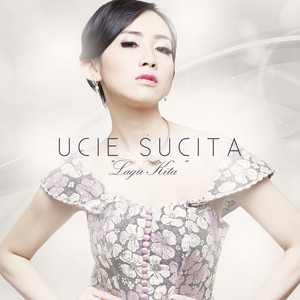 Download Lagu Ucie Sucita - Lagu Kita MP3 Download Lagu Ucie Sucita - Lagu Kita MP3