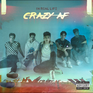 Download Lagu In Real Life - Crazy AF MP3 Download Lagu In Real Life - Crazy AF MP3