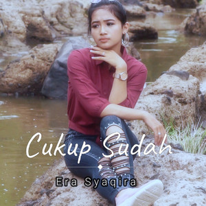 Download Lagu Era Syaqira - Cukup Sudah MP3 Download Lagu Era Syaqira - Cukup Sudah MP3