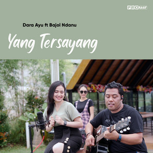 Download Lagu Dara Ayu, Bajol Ndanu - Yang Tersayang MP3 Download Lagu Dara Ayu, Bajol Ndanu - Yang Tersayang MP3