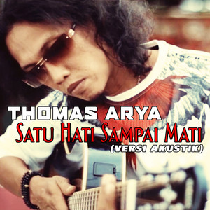 Download Lagu Thomas Arya - Satu Hati Sampai Mati (Versi Akustik) MP3 Download Lagu Thomas Arya - Satu Hati Sampai Mati (Versi Akustik) MP3