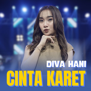 Download Lagu Diva Hani - Cinta Karet MP3 Download Lagu Diva Hani - Cinta Karet MP3