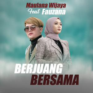 Download Lagu Maulana Wijaya, Fauzana - Berjuang Bersama MP3