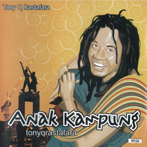 Download Lagu Tony Q Rastafara - Anak Kampung MP3 Download Lagu Tony Q Rastafara - Anak Kampung MP3