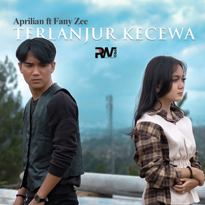 Download Lagu Aprilian, Fany Zee - Terlanjur Kecewa MP3 Download Lagu Aprilian, Fany Zee - Terlanjur Kecewa MP3