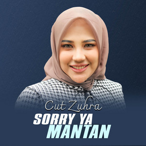 Download Lagu Cut Zuhra - Sorry Ya Mantan MP3 Download Lagu Cut Zuhra - Sorry Ya Mantan MP3