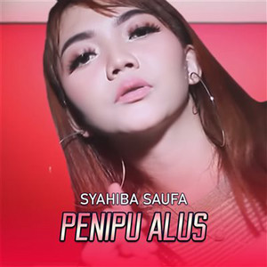 Download Lagu Syahiba Saufa - Penipu Alus MP3