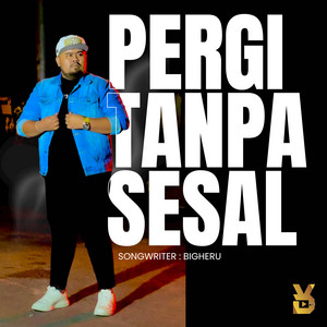 Download Lagu Bigheru - Pergi Tanpa Sesal MP3 Download Lagu Bigheru - Pergi Tanpa Sesal MP3