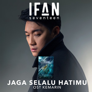 Download Lagu Ifan Seventeen - Jaga Selalu Hatimu - From "Kemarin" MP3 Download Lagu Ifan Seventeen - Jaga Selalu Hatimu - From "Kemarin" MP3