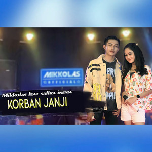 Download Lagu Mikkolas, Safira Inema - Korban Janji MP3 Download Lagu Mikkolas, Safira Inema - Korban Janji MP3
