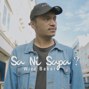 Download Lagu Wizz Baker - Sa Ni Sapa? MP3 Download Lagu Wizz Baker - Sa Ni Sapa? MP3