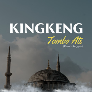 Download Lagu Kingkeng - Tombo Ati - Remix Reggae MP3 Download Lagu Kingkeng - Tombo Ati - Remix Reggae MP3