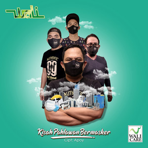 Download Lagu Wali - Kisah Pahlawan Bermasker MP3 Download Lagu Wali - Kisah Pahlawan Bermasker MP3
