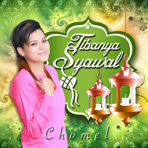Download Lagu Chomel - Tibanya Syawal MP3