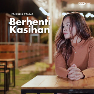 Download Lagu Fdj Emily Young - Berhenti Kasihan MP3