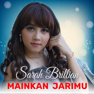 Download Lagu Sarah Brillian - Mainkan Jarimu MP3