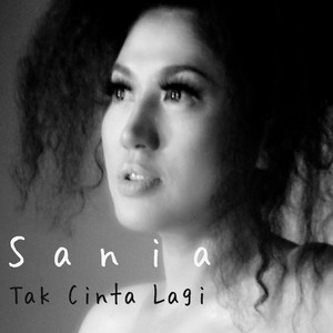 Download Lagu Sania - Tak Cinta Lagi MP3