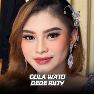 Download Lagu Dede Risty - Gula Watu - Live Version MP3 Download Lagu Dede Risty - Gula Watu - Live Version MP3