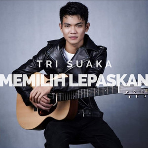 Download Lagu Tri Suaka - Memilih Lepaskan MP3 Download Lagu Tri Suaka - Memilih Lepaskan MP3
