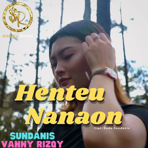 Download Lagu Sundanis, Vanny Rizqi - Henteu Nanaon MP3 Download Lagu Sundanis, Vanny Rizqi - Henteu Nanaon MP3