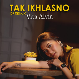 Download Lagu Vita Alvia, DJ Theplex - Tak Ikhlasno (Dj Remix) MP3 Download Lagu Vita Alvia, DJ Theplex - Tak Ikhlasno (Dj Remix) MP3