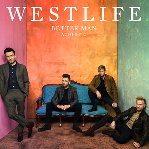 Download Lagu Westlife - Better Man - Acoustic MP3 Download Lagu Westlife - Better Man - Acoustic MP3