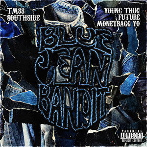 Download Lagu Tm88, Southside, Moneybagg Yo, Young Thug, Future - Blue Jean Bandit MP3 Download Lagu Tm88, Southside, Moneybagg Yo, Young Thug, Future - Blue Jean Bandit MP3