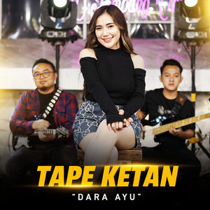 Download Lagu Dara Ayu - Tape Ketan MP3 Download Lagu Dara Ayu - Tape Ketan MP3