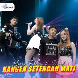 Download Lagu Ajeng Febria, Mas Handhi - Kangen Setengah Mati MP3 Download Lagu Ajeng Febria, Mas Handhi - Kangen Setengah Mati MP3