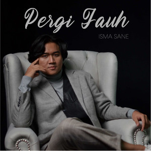 Download Lagu Isma Sane - Pergi Jauh MP3 Download Lagu Isma Sane - Pergi Jauh MP3